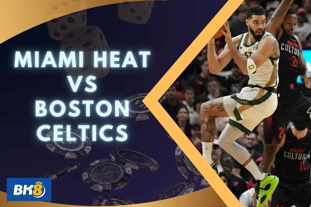 Heat vs Celtics only at BK8