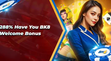 BK8 288% Welcome Bonus