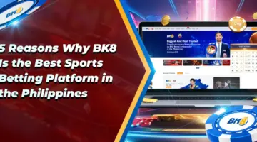 5 Reasons Why BK8 Best Sports Betting Platform PH