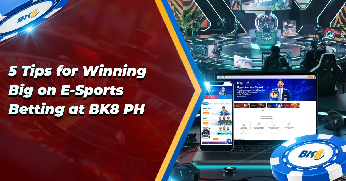 5 Tips Winning Big Esports Betting BK8 PH